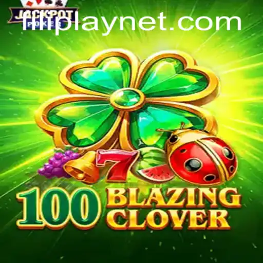 Unleashing the Thrills of 100BlazingClover: A Bold Adventure with FILIPLAY
